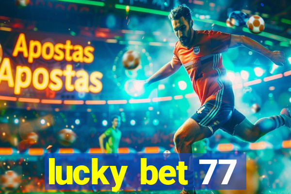 lucky bet 77